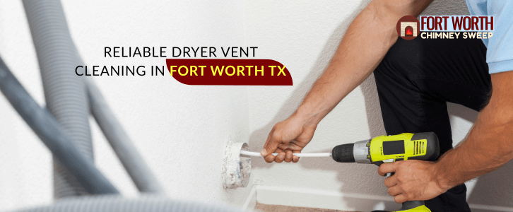 Dryer Vent Cleaning Fort Worth TX
